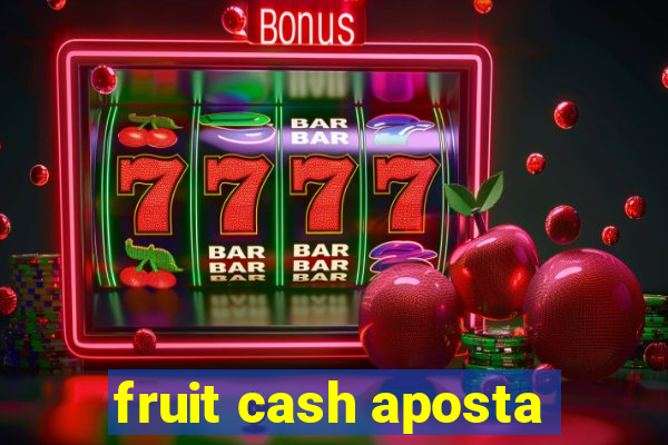 fruit cash aposta